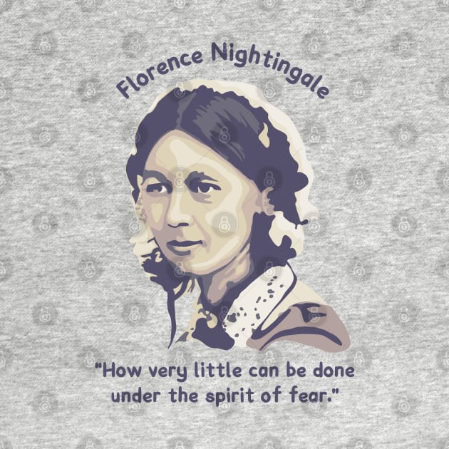 Florence Nightingale Portrait and Quote by Slightly Unhinged